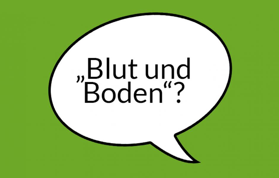 Weiße Sprechblase auf grünem Grund mit der Aufschrift "Blut und Boden?"
