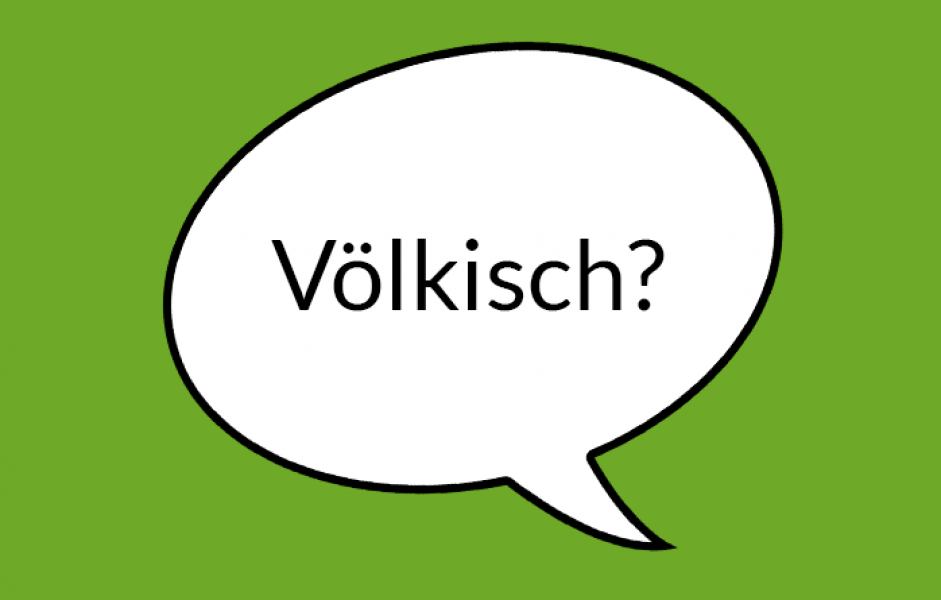 weisse Sprechblase auf grünem Grund mit Text "Völkisch"